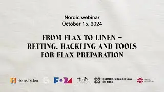 Nordic webinar: From Flax to linen &ndash; retting, hackling and tools for flax preparation.