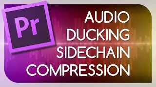 Sidechain Compression Audio Ducking - Adobe Premiere Pro (TUTORIAL)