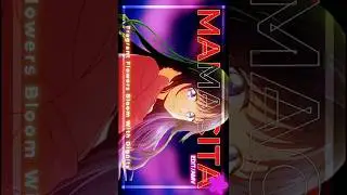 Fragrant Flowers Bloom With Dignity [edit/amv] - Mamacita #shorts #amv #animeedit