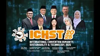 🔴 LIVE ICHST 2025 - INTERNATIONAL CONVENTION HUMANITY,SUSTAINABILITY & TECHNOLOGY