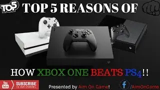 TOP 5 REASONS | How XBOX ONE Series BEAT PS4 Line-up | AimOnGame