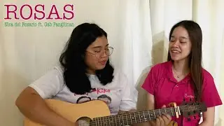 Rosas with Lyrics - Nica del Rosario ft. Gab Pangilinan (Hazel and Crisha Chumacera)