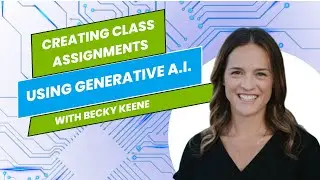 Creating Class Assignments Using Generative A.I.