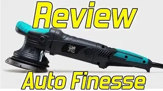 Auto Finesse Dual Action Polisher Review