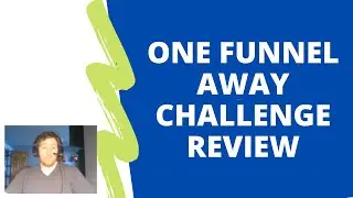One Funnel Away Challenge Review - Are You Really Just One Funnel Away?