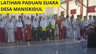 LATIHAN PADUAN SUARA DESA MANISKIDUL
