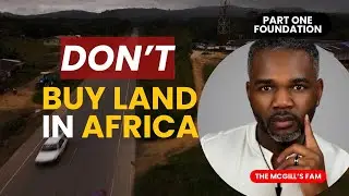 How to Legally Purchase Land in Africa (Avoid Scams & Losing Your Property) | Part 1:Foundation 