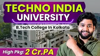 Techno India University Full Review | Best B.Tech College in Kolkata? Fees, Courses, Placement 2025
