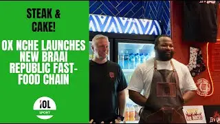 Стейк и торт! Ox Nche открывает сеть ресторанов быстрого питания New Braai Republic | Эксклюзивно...
