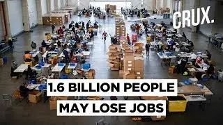 Half Of The World's Workforce May Lose Jobs Due To Corona-induced Recession