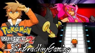 Pokemon White 2 Hack: Vs. SirBradleyGaming