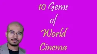 Video Essay 26 - 10 Gems of World Cinema