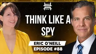 Eric O&rsquo;Neill &ndash; The Spy Hunter&rsquo;s Mindset: Discipline, Focus & Outsmarting Deception | Mindset #88