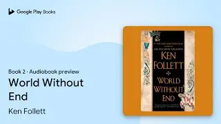 World Without End Book 2 by Ken Follett &middot; Audiobook preview