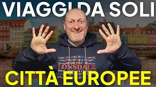 10 CITT&Agrave; consigliate in Europa a chi inizia a VIAGGIARE in SOLITARIA