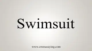 How To Say Swimsuit
