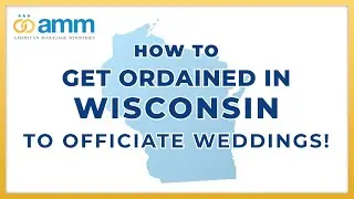 How To Get Ordained In Wisconsin To Officiate Weddings - THEAMM.ORG