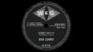 Marry Me &ndash; Ron Lowry (Original Stereo)