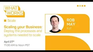 #WhatWorks - Scale | Scaling your Business
