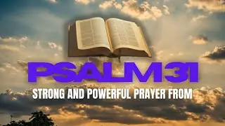 Psalm 31 Powerful prayer of deliverance