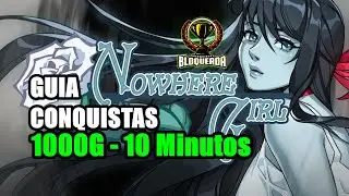 🎮 Nowhere Girl  | GUIA CONQUISTAS 1000G | EM 10 Minutos 🎮