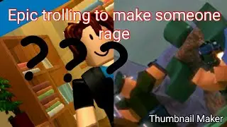 Trolling as noobs to make someone rage in tower battles