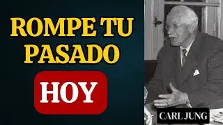 5 Lecciones BRUTALES Para Finalmente Romper Con El PASADO &mdash; Carl Jung
