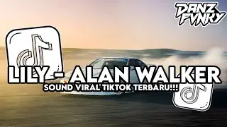 DJ LILY - ALAN WALKER STYLE KONDANG COCOK BUAT NYANTAI VIRAL TIKTOK TERBARU 2026