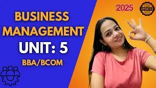 Business Management | NEP | Unit: 5 | 2025 | Simple Explanation | #bbabcom #business