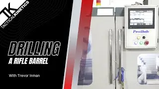 Drilling a Rifle Barrel at Tactical Kinetics