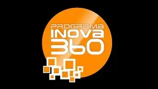 Programa Inova 360 - Epis&oacute;dio 01