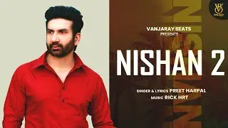 Nishan 2 : Preet Harpal | Latest Punjabi Song 2023 | Rick HRT | Vanjaray Beats | New Sad Song 2023