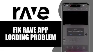 How To Fix Rave App Loading Problem (2025)