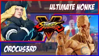 SFV CE - Ultimate Nonke(KOLIN) VS Orocus3Rd(ORO) 🌘 MeiaLua 🌘 MMLLA