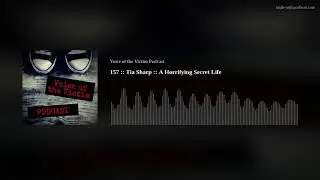 157 :: Tia Sharp :: A Horrifying Secret Life