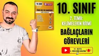 📌 10. Sınıf Edebiyat | Bağlaçların Görevleri | 2. Tema: Kelimelerin Ritmi
