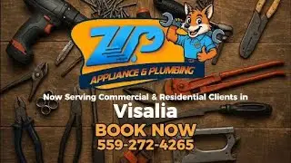 Need Fast Appliance or Plumbing Repair in Visalia? Call Zip Today