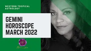 GEMINI MARCH 2022 ASTROLOGY HOROSCOPE- FOWARD MOTION
