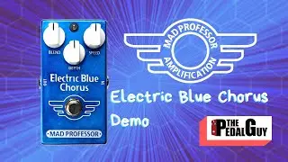 ThePedalGuy Presents the Mad Professor Electric Blue Chorus Pedal