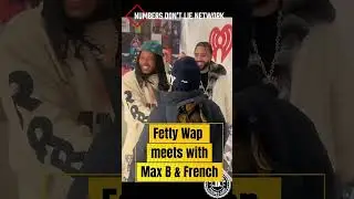 Fetty Wap talks Deal with French Montana & Max B