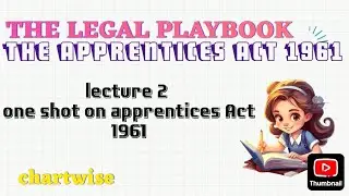 This lecture series offers a comprehensive understanding of the Apprentices Act, 1961 (one shot)