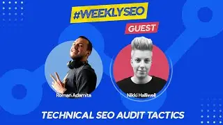 Technical SEO Audit Tactics for 2022 & Beyond - Weekly SEO with Nikki Halliwell