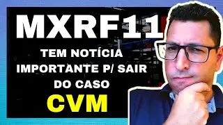 MXRF11 X CVM: DECIS&Atilde;O FINAL DEVER&Aacute; SAIR NOS PR&Oacute;XIMOS DIAS!