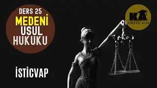 25) MEDENİ USUL HUKUKU - İSTİCVAP - 2023 / 2024 GÜNCEL
