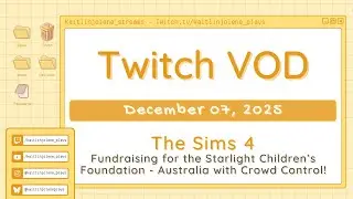 Twitch VOD | The Sims 4 Crowd Control | 07 December 2025