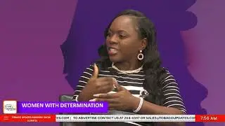 Women with Determination | Angela Campbell | Host: Avian Parks | Tobago Updates