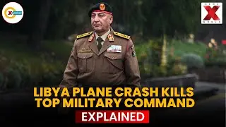 Libya Army Chief Killed As Military Jet Crashes After Turkey Takeoff | Xplained | NewsX World