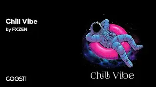 FXZEN - Chill Vibe (Official Audio)