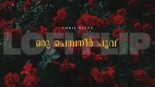 Oru Chembaneer Poov Lofi Flip - Chris Wayne
