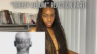 Chris Brown - BREEZY ALBUM REACTION PART 1🔥🔥🔥🥵